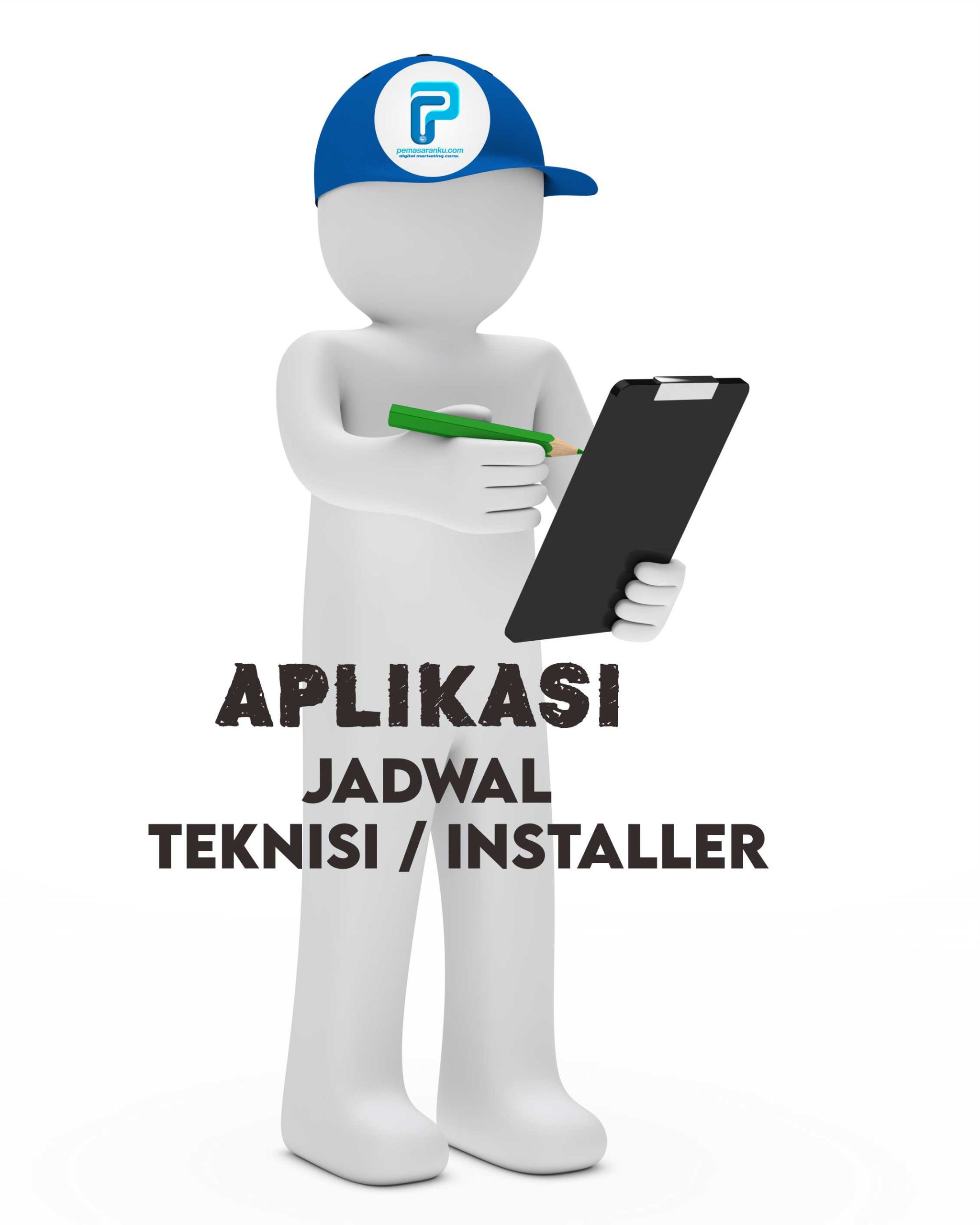 Aplikasi Siap Pakai Jadwal Kerja Teknisi dan Installer di Pemasaranku